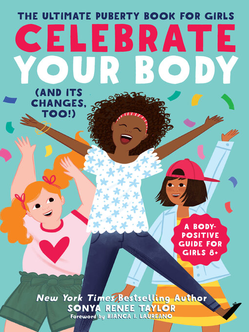 Title details for Celebrate Your Body (and Its Changes, Too!) by Sonya Renee Taylor - Wait list